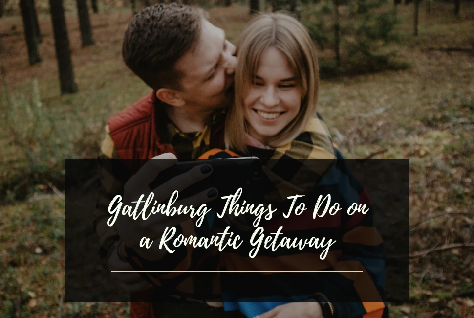 Gatlinburg Things To Do, Things To Do In Gatlinburg Tn For Couples