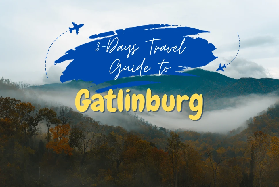 Gatlinburg Vacation, Gatlinburg Travel Guide