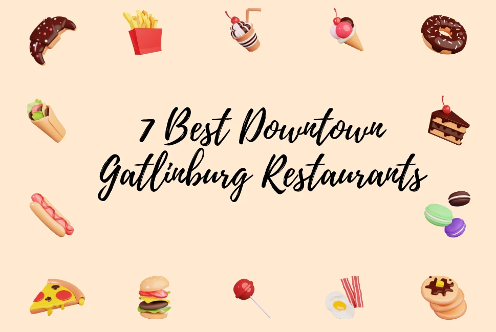 Downtown Gatlinburg Restaurants, Places To Eat In Gatlinburg Downtown